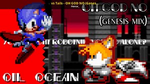 vs Tails - OH GOD NO (Genesis Mix) Mod for Friday Night Funkin' | FNF Mods