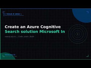 Create an Azure Cognitive Search solution | TechLab by Neeraj