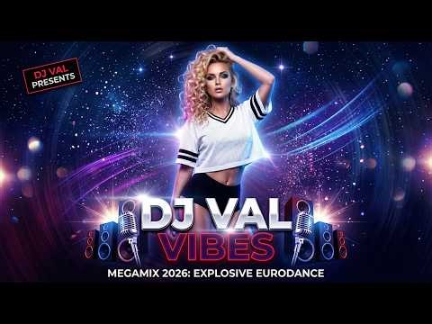 DJ VAL - Eurodance Party 2026 🔥 New Dance Hits