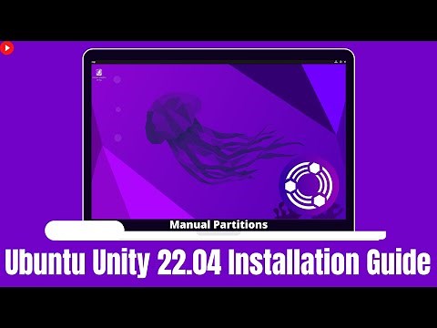 How to Install Ubuntu Unity 22.04.1 Installation Guide with Manual Partitions Ubuntu 22.04.1 Unity