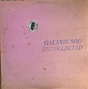 Galaxie 500 - Uncollected Noise New York '88-'90