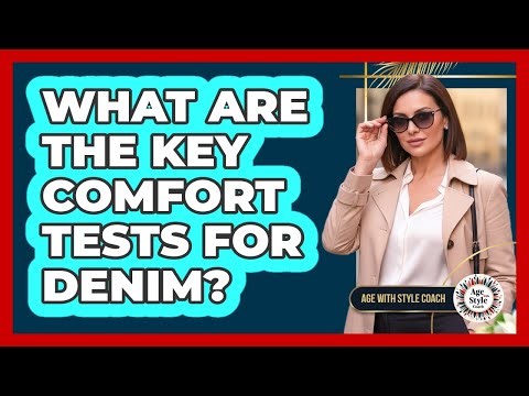 What Are The Key Comfort Tests For Denim?