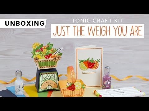 Unboxing the Latest Tonic Craft Kit - Just the Weigh You Are | Tonic Studios