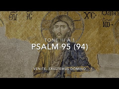 Psalm 95: Venite, exultemus Domino