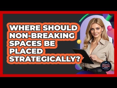 Where Should Non-Breaking Spaces Be Placed Strategically?