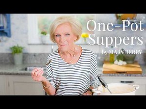 Easy One-Pot Meals with Mary Berry | Simple Suppers & Family Dishes