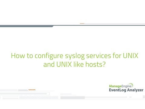 How to configure syslog service for UNIX and UNIX like hosts?