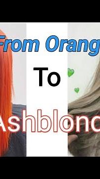 HOW TO FIX ORANGE HAIR TO ASH