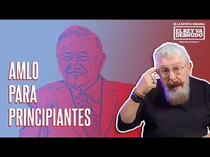 Revista - Cómo funciona la llamada "Cuarta transformación" o 4T en México, explicación simplificada