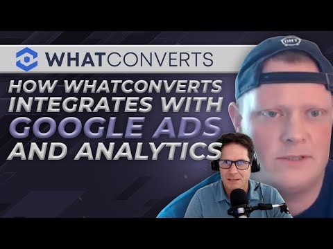 Syncing WhatConverts With Google Ads | How WhatConverts Integrates With Google Ads and Analytics