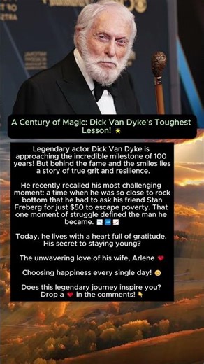 A Century of Magic: Dick Van Dyke’s Toughest Lesson! 🌟