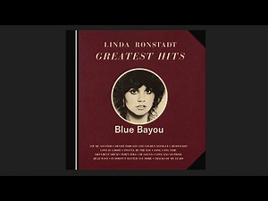 Linda Ronstadt - Blue Bayou with lyrics - Music & Lyrics