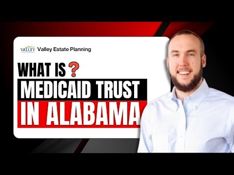 What is a Medicaid Trust in Alabama?