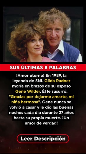 URGENTE: El secreto de Gene Wilder y sus 27 años de fidelidad a Gilda Radner