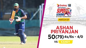 WATCH - Ashan Priyanjan 50 (79) Vs Kandy | Dialog-SLC National Super League 2022 L/O | Match 07