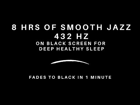 8 Hour Smooth Jazz Music on Black Screen | Relaxing Jazz in 432 Hz for Deeper Sleep