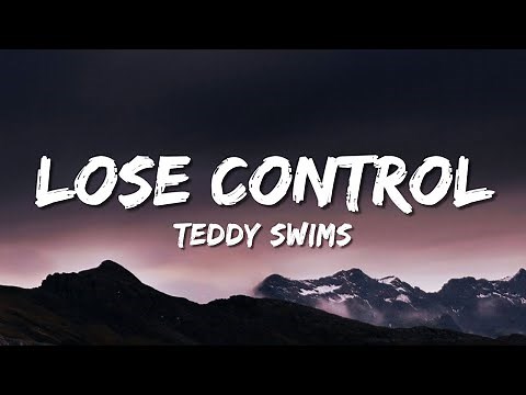 Teddy Swims - Lose Control (Lyrics)