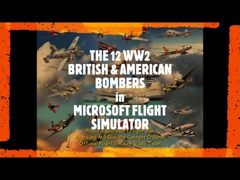 The 12 WW2 UK & US Bombers in MSFS