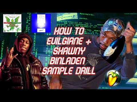 HOW TO EVILGIANE / SHAWNY BINLADEN DRILL TUTORIAL | FL Studio 12