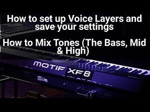 How to Set up Voice Layers, How to Save settings / How to Mix Tones on Yamaha MOTIF XF8