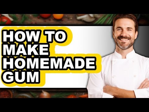 How to Make Homemade Gum - Full Guide