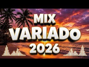 📌 Mix Variado De Todo Un Poco 2026 🔥 Canciones Variadas Del Verano 2026 🌴 Mix Musica Variada 2026 🎶