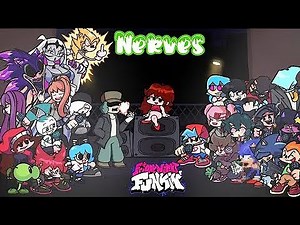 🎤🎶《FNF Nerves》But Every Turn a Different Character sings it (Game vers)🎤🎶