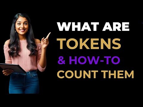 What are Tokens and How to Count Them