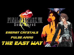 FINAL FANTASY VIII Remastered - How to get Energy Crystals and Pulse Ammo the EASY way