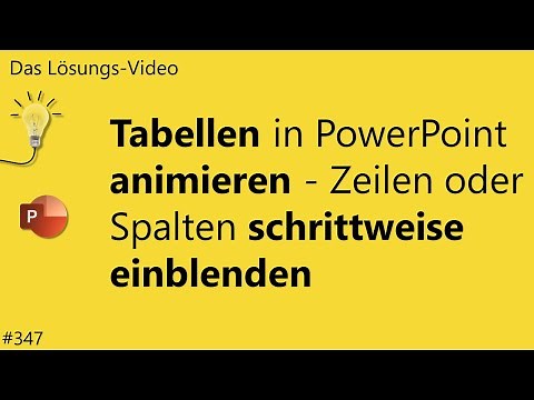 Das #Lösungsvideo 347: Tabellen in PowerPoint animieren – Zeilen/Spalten schrittweise einblenden