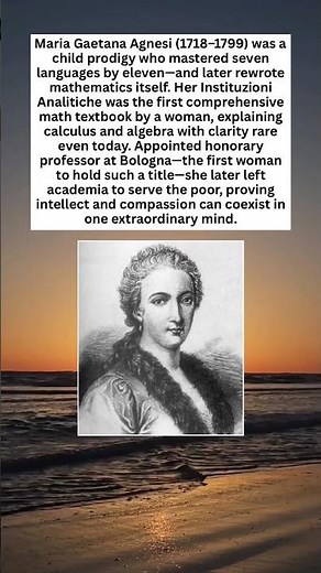 Child Prodigy Who Changed Math Forever. Maria Gaetana Agnesi