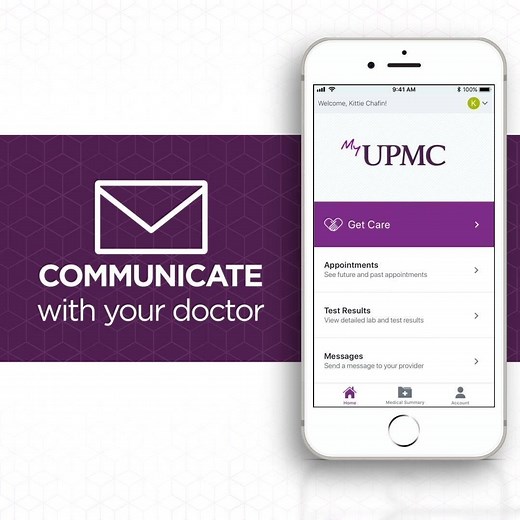 Communicate with your doctor, view test results, schedule appointments & more! | UPMC