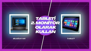 Tableti 2. Ekran Yapma - Monitör Olarak Kullanma