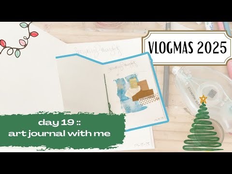 work in my art journal with me :: vlogmas day 19
