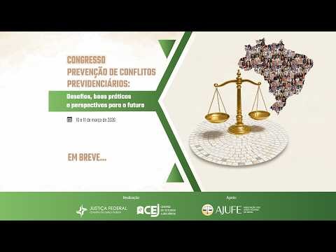 Congresso Prevenção de Conflitos Previdenciários - Dia 10 (manhã)
