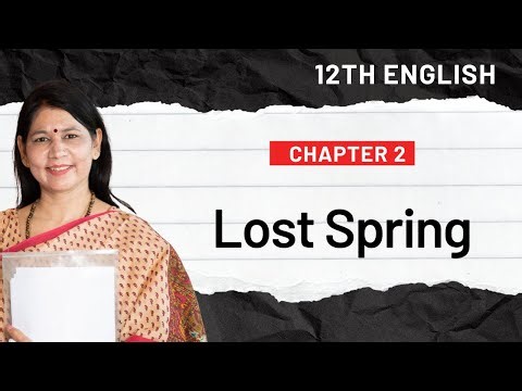 Chapter 2 (English Subject) 12th Commerce | Lost Spring | Summary & QnA