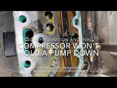 Compressor won’t hold a pump down ?