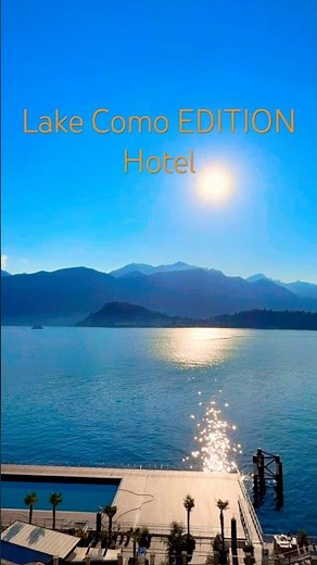 The Lake Como EDITION hotel is now open.