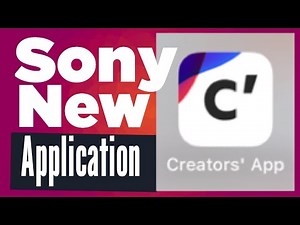 HOW TO USE THE SONY CREATORS APP TUTORIAL
