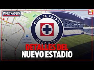 DETAILS of the NEW CRUZ AZUL STADIUM; When do the works begin?