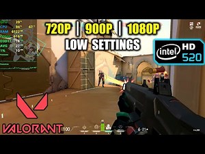 Intel HD 520 | Valorant - 1080p, 900p, 720p