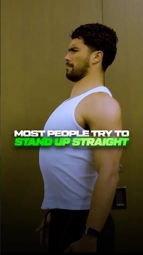 How to Fix Your Posture (Don’t Stand up straight)