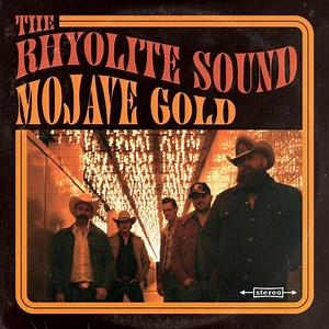 The Rhyolite Sound - Mojave Gold