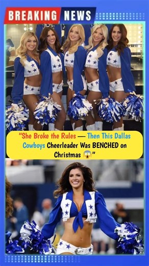 “She Broke the Rules — Then This Dallas Cowboys Cheerleader Was BENCHED on Christmas 😱”