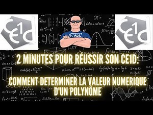 2 MINUTES POUR RÉUSSIR SON CE1D: COMMENT DÉTERMINER LA VALEUR NUMÉRIQUE D'UN POLYNÔME