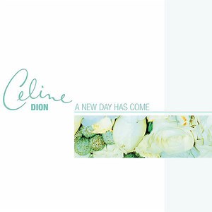 Céline Dion - A New Day Has Come