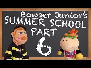 SML Movie: Bowser Junior's Summer School 6 (REUPLOAD)