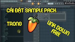 Hướng dẫn cài đặt sample pack vào FL Studio và sắp xếp chúng - Học FL Studio cơ bản - Sweet Audio