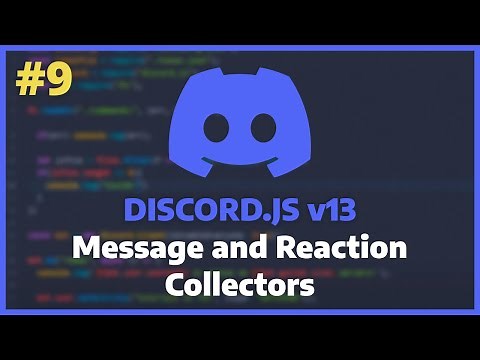Discord.JS v13 - Message and Reaction Collectors [Ep. 9]