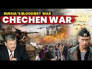 Chechen Wars & The Rise of Vladimir Putin